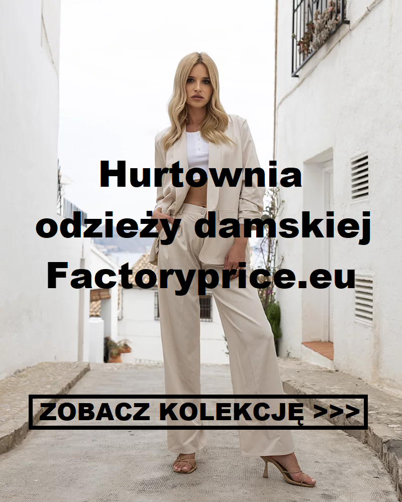 W jakich hurtowniach zamawiać odzież do butiku - Najlepsza hurtownia odzieży damskiej - hurt ubrań Factoryprice W jakich hurtowniach zamawiać odzież do butiku - Najlepsza hurtownia odzieży damskiej - hurt ubrań Factoryprice
