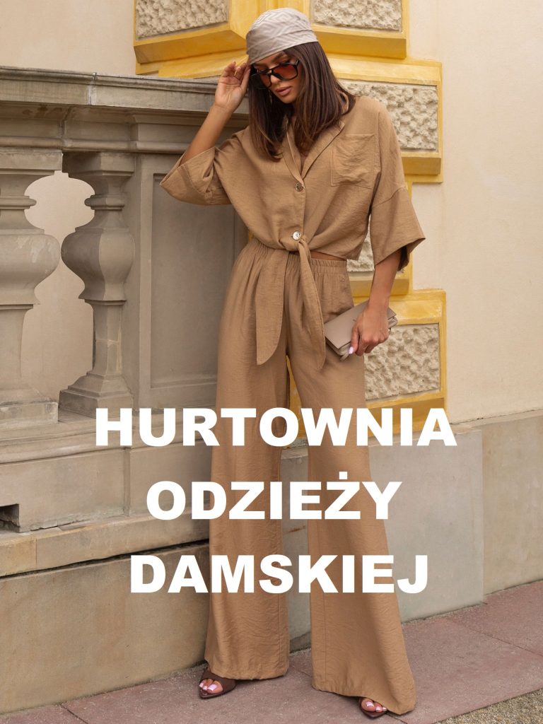 Najlepsza hurtownia odzieży damskiej