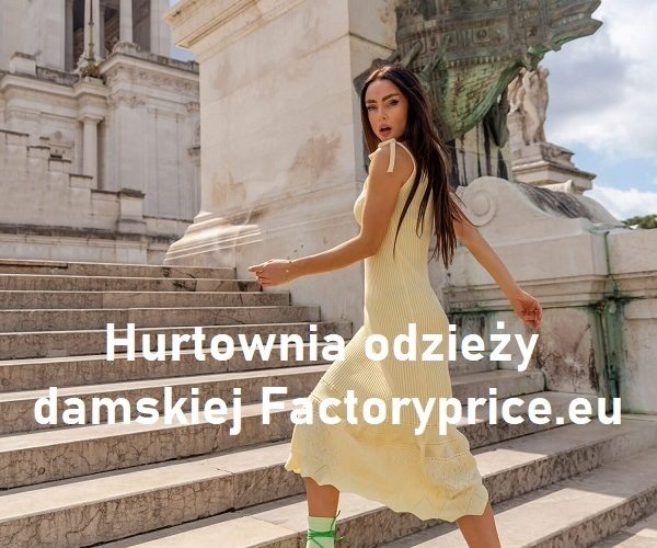 Hurtownia odzieży Factoryprice.eu to najlepsza hurtownia online w Polsce