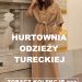 Hurtownia odzieży tureckiej Factoryprice.eu – jakie rodzaje ubrań z Turcji oferuje